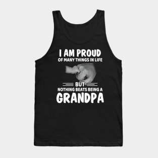 I Am Proud Of Many Things But Nothing Beats Being A Grandpa Tank Top